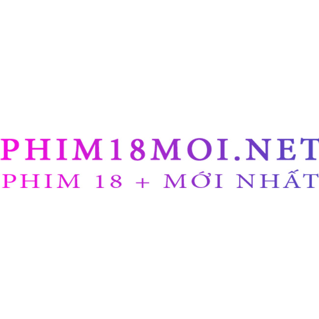 phim18moi